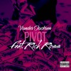 Pivot (feat. Rick Ross) - Single