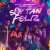 Soy Tan Feliz - Single album lyrics, reviews, download