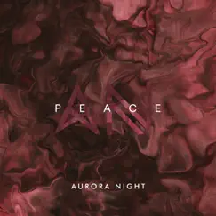 Peace - Single by Aurora Night album reviews, ratings, credits
