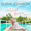The Island Romance Boxed Set: Four Sweet Getaway Bay Romance Novels - Elana Johnson