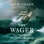The Wager: A Tale of Shipwreck, Mutiny and Murder (Unabridged)