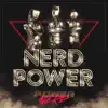 Nerd Power album lyrics, reviews, download