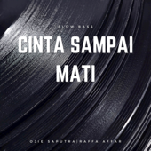 Cinta Sampai Mati (feat. Raffa Affar) [Slow Bass] - Ojie Saputra