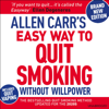 Allen Carr's Easy Way to Quit Smoking Without Willpower: The best-selling quit smoking method updated for the 21st century - Allen Carr