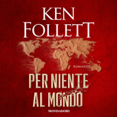 Per niente al mondo - Ken Follett