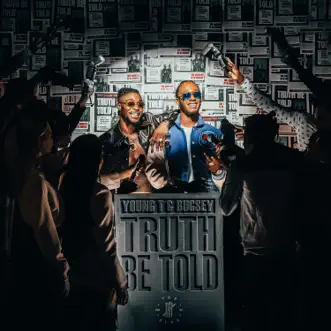 Truth Be Told by Young T & Bugsey album reviews, ratings, credits