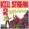 Kill Streak 2 (Deluxe) album lyrics, reviews, download