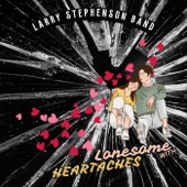 Larry Stephenson Band - Lonesome With Heartaches