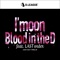 I'moon~Blood in the D (feat. Lastorder) - USEN-NEXT I'moon lyrics