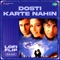 Dosti Karte Nahin - Alka Yagnik, Kumar Sanu, Udit Narayan, Anu Malik & Anand Bakshi lyrics