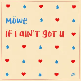 If i ain't got u - Single by MÖWE album reviews, ratings, credits