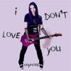 I Don't Love You (Anymore) - Single