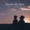 Stream & download Rewrite the Stars - Single