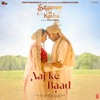 Aaj Ke Baad (From "Satyaprem Ki Katha") - Single