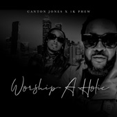 Canton Jones - WORSHIPaHOLIC (feat. 1KPhew)