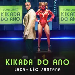 Kikada do Ano - Single by Lexa & Léo Santana album reviews, ratings, credits