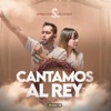 Cantamos al rey - Worship acústico (feat. Sara Escobar) - Single