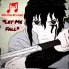Let Me Fall (Sasuke) (feat. Mac Ro) - Single album lyrics, reviews, download
