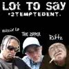 Lot To Say (feat. Rittz & Wiccid Lo) - Single album lyrics, reviews, download