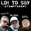 Stream & download Lot To Say (feat. Rittz & Wiccid Lo) - Single