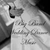 Big Band Wedding Dance Music album lyrics, reviews, download