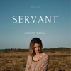 Servant (Mary's Song) - Single