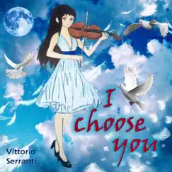 I Choose You by Vittorio Serranti album reviews, ratings, credits