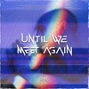 Until We Meet Again - Single