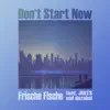 Don't Start Now (feat. Jules & dezabel) - Single album lyrics, reviews, download