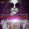 Better Off Alone (Sean Finn Remix) - Single