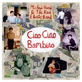 Michael Head & The Red Elastic Band - Ciao Ciao Bambino