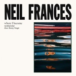 NEIL FRANCES - where I become someone (feat. Benny Sings)
