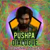Pushpa Dialogue Trance (Original Mixed) - Single album lyrics, reviews, download