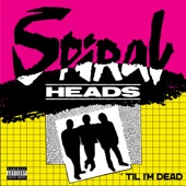 Spiral Heads - Just So Down