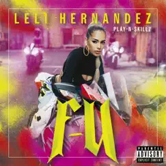 F-U - Single by Leli Hernandez & Play-N-Skillz album reviews, ratings, credits