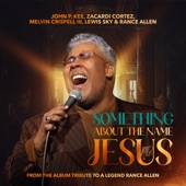 Something About The Name Jesus (feat. Lewis Sky & Rance Allen) artwork