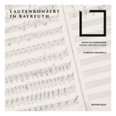 Lautenkonzert in Bayreuth (Adam Falckenhagen Werke für Solo Laute) - Alberto Crugnola