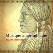 Musique amérindienne - Chants spirituels - Musique Amérindienne