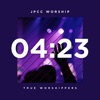 True Worshippers 04:23