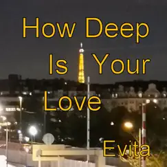 How Deep Is Your Love - Single by Evita album reviews, ratings, credits
