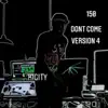 Dont Come (Version 4) - Single album lyrics, reviews, download