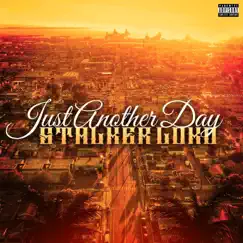 Just Another Day - Single by Stalker loko album reviews, ratings, credits