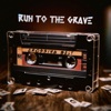 Run To the Grave - Single