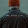 Let There Be Light - Single