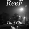 That Chi Shit - Single album lyrics, reviews, download