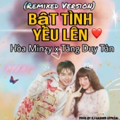 Bật Tình Yêu Lên - Hòa Minzy x Tăng Duy Tân (Remix Version) artwork