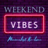 Weekend Vibes - Single