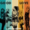 Good Love - Single