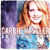 Carrie Hassler And Hard Rain - Going on the Next Train
