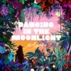 Dancing In The Moonlight - Single